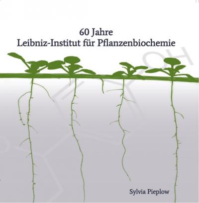 60 Jahre Leibniz-Institut für Pflanzenbiochemie 