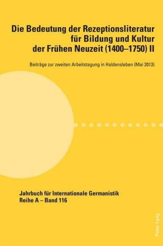 Die Bedeutung der Rezeptionsliteratur für Bildung und Kultur der Frühen Neuzeit (1400–1750), Bd. II 