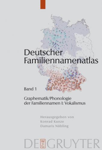 Deutscher Familiennamenatlas / Graphematik/Phonologie der Familiennamen I 