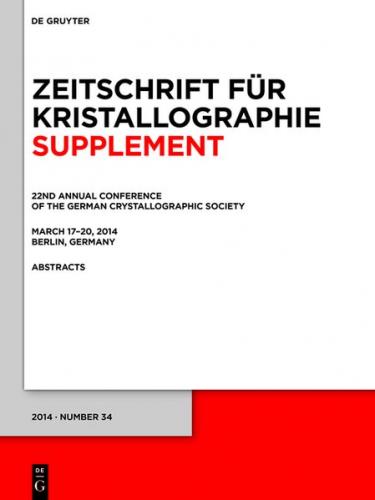 22nd Annual Conference of the German Crystallographic Society. March 2014, Berlin, Germany 
