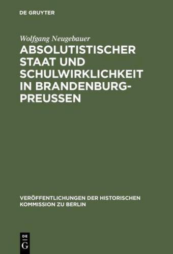 Absolutistischer Staat und Schulwirklichkeit in Brandenburg-Preussen (Ebook - pdf) 