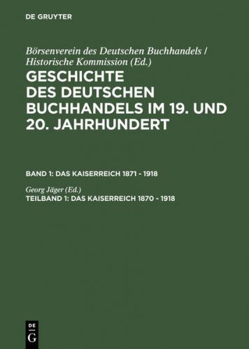 Geschichte des deutschen Buchhandels im 19. und 20. Jahrhundert. Das Kaiserreich 1870-1918 / Das Kaiserreich 1870-1918 (Ebook - pdf) 