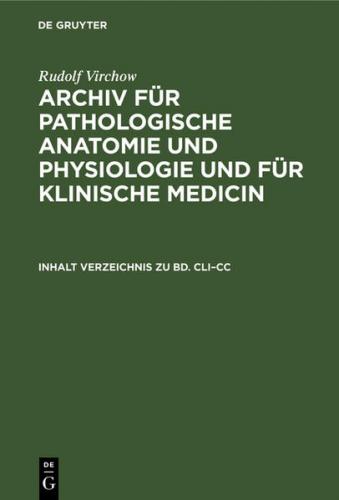 Rudolf Virchow: Archiv für pathologische Anatomie und Physiologie... / Inhalt Verzeichnis zu Bd. CLI–CC (Ebook - pdf) 