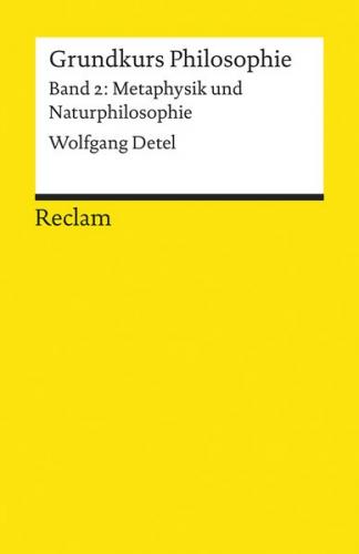 Grundkurs Philosophie / Metaphysik und Naturphilosophie 