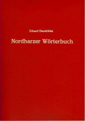 Nordharzer Wörterbuch auf Grundlage der Cattenstedter Mundart 