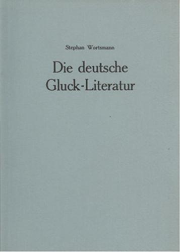 Die deutsche Gluck-Literatur 