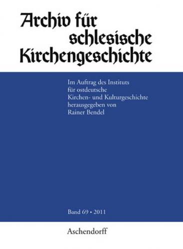 Archiv für Schlesische Kirchengeschichte / Archiv für Schlesische Kirchengeschichte, Band 69-2011 