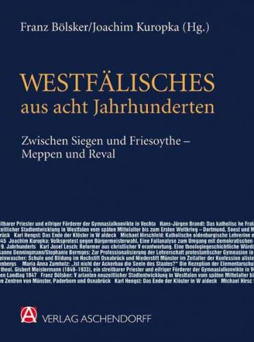 Westfälisches aus acht Jahrhunderten zwischen Siegen und Friesoythe - Meppen und Reval 