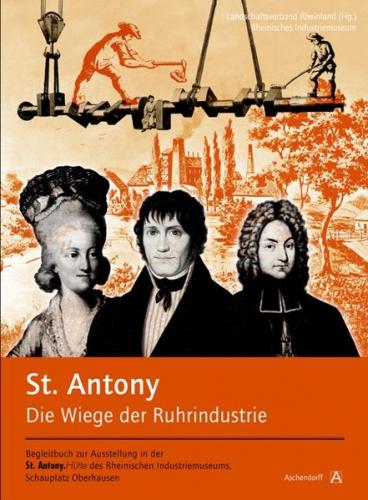 St. Antony. Die Wiege der Ruhrindustrie 