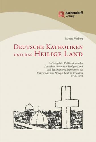 Deutsche Katholiken und das Heilige Land 