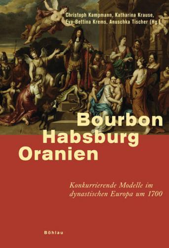 Bourbon – Habsburg – Oranien 