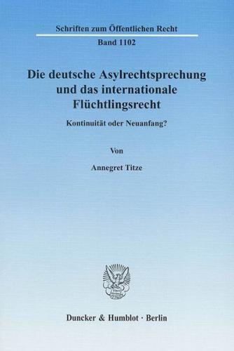 Die deutsche Asylrechtsprechung und das internationale Flüchtlingsrecht. 