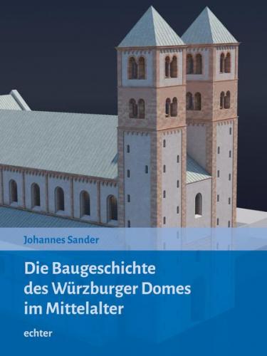 Die Baugeschichte des Würzburger Doms im Mittelalter 