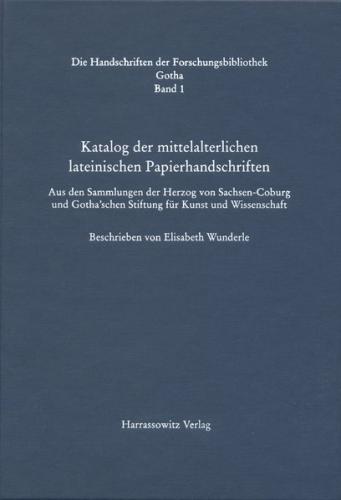 Handschriften der Forschungsbibliothek Gotha / Katalog der mittelalterlichen lateinischen Papierhandschriften 