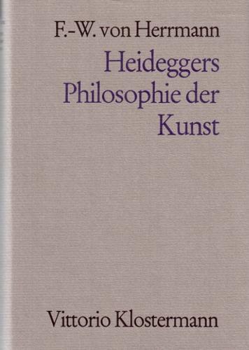 Heideggers Philosophie der Kunst. Eine systematische Interpretation der Holzwege-Abhandlung "Der Ursprung des Kunstwerkes" 
