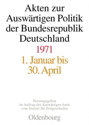 Akten zur Auswärtigen Politik der Bundesrepublik Deutschland / Akten zur Auswärtigen Politik der Bundesrepublik Deutschland 1971 (Ebook - pdf) 