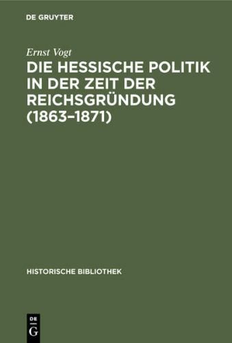 Die hessische Politik in der Zeit der Reichsgründung (1863–1871) 