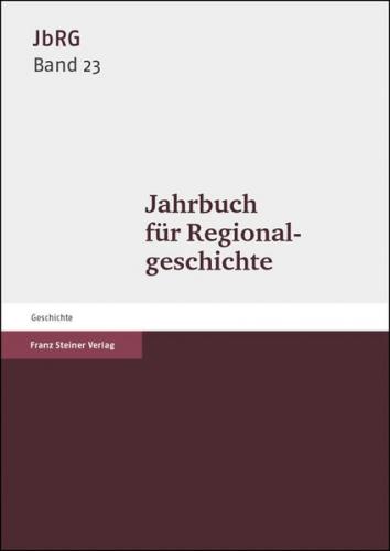 Jahrbuch für Regionalgeschichte 23 (2005) 
