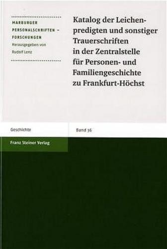 Katalog der Leichenpredigten und sonstiger Trauerschriften in der Zentralstelle für Personen- und Familiengeschichte zu Frankfurt-Höchst 