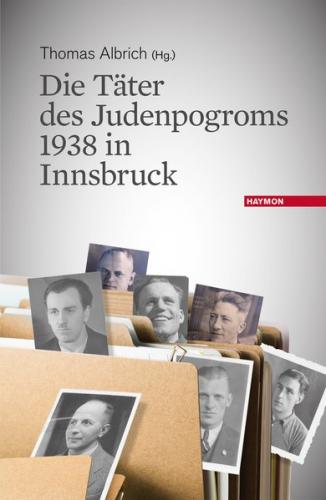 Die Täter des Judenpogroms 1938 in Innsbruck 