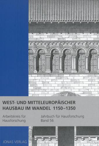West- und Mitteleuropäischer Hausbau im Wandel 1150-1350 