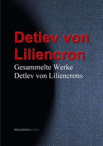 Gesammelte Werke Detlev von Liliencrons (Ebook - EPUB) 