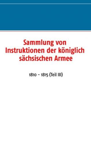 Sammlung von Instruktionen der königlich sächsischen Armee 