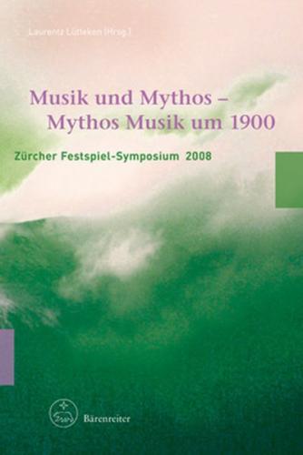 Musik und Mythos - Mythos Musik um 1900 