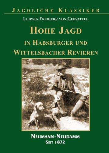 Hohe Jagd in Habsburger und Wittelsbacher Revieren 
