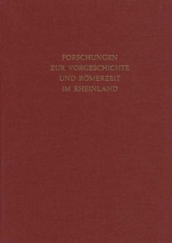 Forschungen zur Vorgeschichte und Römerzeit im Rheinland 