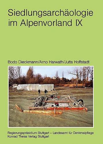 Siedlungsarchäologie im Alpenvorland / Siedlungsarchäologie im Alpenvorland IX 