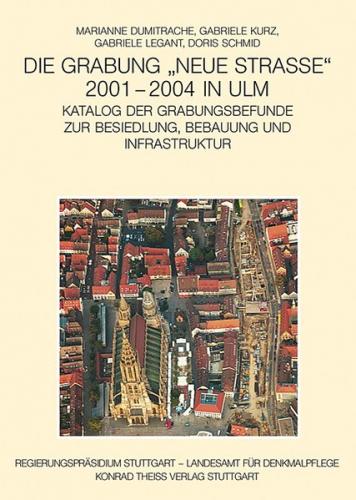Die Grabung "Neue Straße" 2001-2004 in Ulm 