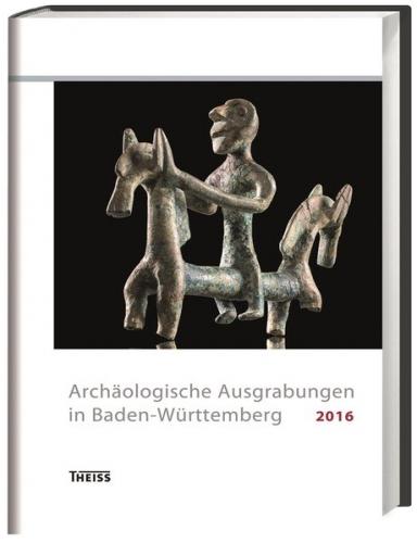 Archäologische Ausgrabungen in Baden-Württemberg 2016 