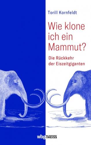 Wie klone ich ein Mammut? (Ebook - EPUB) 