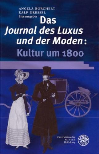 Das 'Journal des Luxus und der Moden': Kultur um 1800 