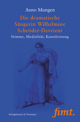 Die dramatische Sängerin Wilhelmine Schröder-Devrient 