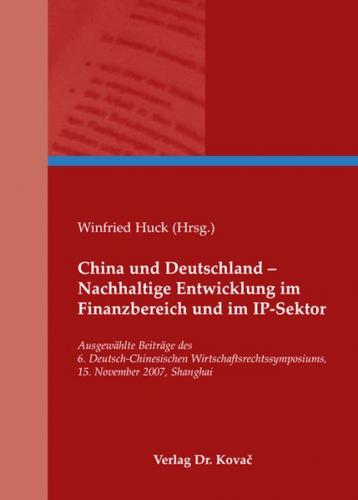 China und Deutschland - Nachhaltige Entwicklung im Finanzbereich und im IP-Sektor 