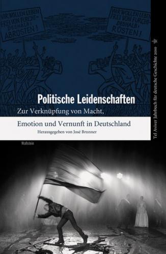 Tel Aviver Jahrbuch für deutsche Geschichte / Politische Leidenschaften 
