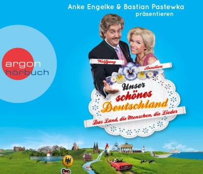 Unser schönes Deutschland präsentiert von Anke Engelke und Bastian Pastewka (Audio-CD) 