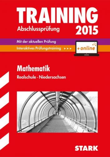 Training Abschlussprüfung Realschule Niedersachsen - Mathematik - inkl. Online-Prüfungstraining 