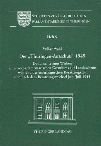 Der "Thüringen-Ausschuss" 1945 