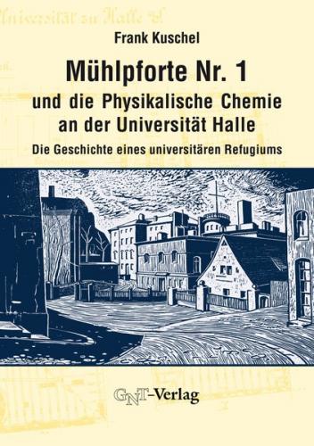 Mühlpforte Nr. 1 und die Physikalische Chemie an der Universität Halle (Ebook - EPUB) 