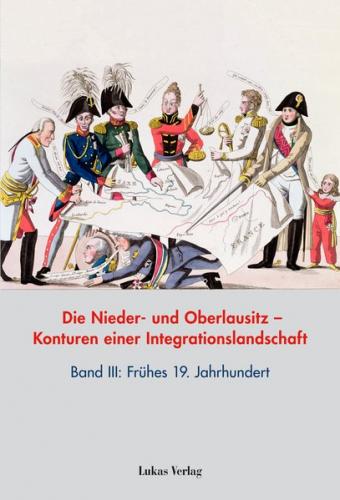 Die Nieder- und Oberlausitz – Konturen einer Integrationslandschaft, Bd. III: 19. Jahrhundert (Ebook - pdf) 