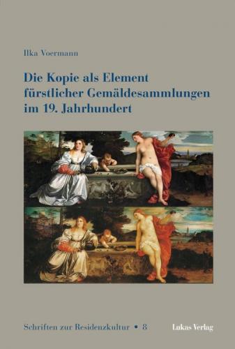 Die Kopie als Element fürstlicher Gemäldesammlungen im 19. Jahrhundert (Ebook - pdf) 