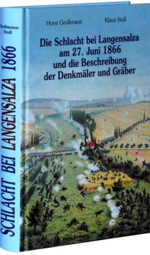 Die Schlacht bei Langensalza am 27. Juni 1866 und die Beschreibung der Denkmäler und Gräber 