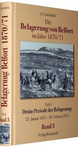 Die Belagerung von Belfort im Jahre 1870/71 (Band 3 von 3) 