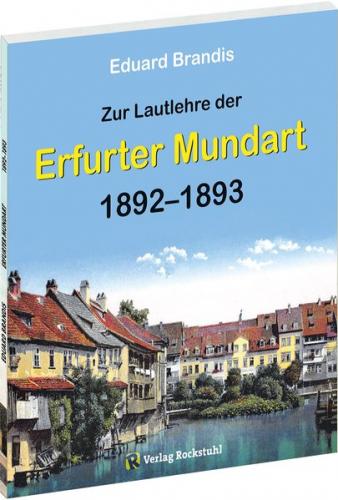 Zur Lautlehre der ERFURTER MUNDART 1892-1893 