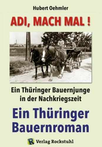 Adi, mach mal! Ein Thüringer Bauernjunge in der Nachkriegszeit (Ebook - EPUB) 