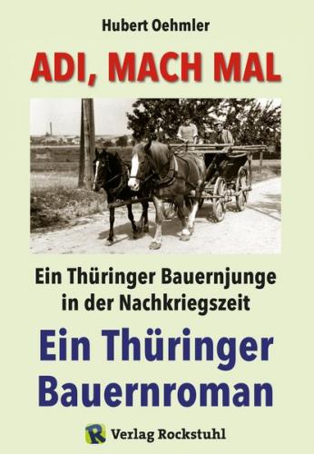 Adi, mach mal! Ein Thüringer Bauernjunge in der Nachkriegszeit (Ebook - Mobi) 