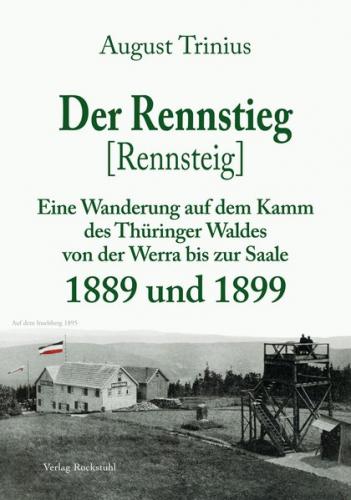 Der Rennstieg [Rennsteig] 1889 und 1899 (Ebook - Mobi) 